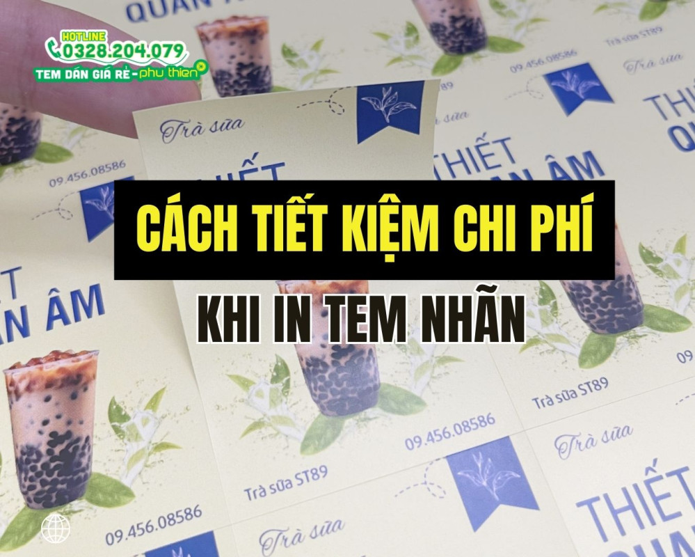 Làm sao để in tem nhãn tiết kiệm được nhiều chi phí?