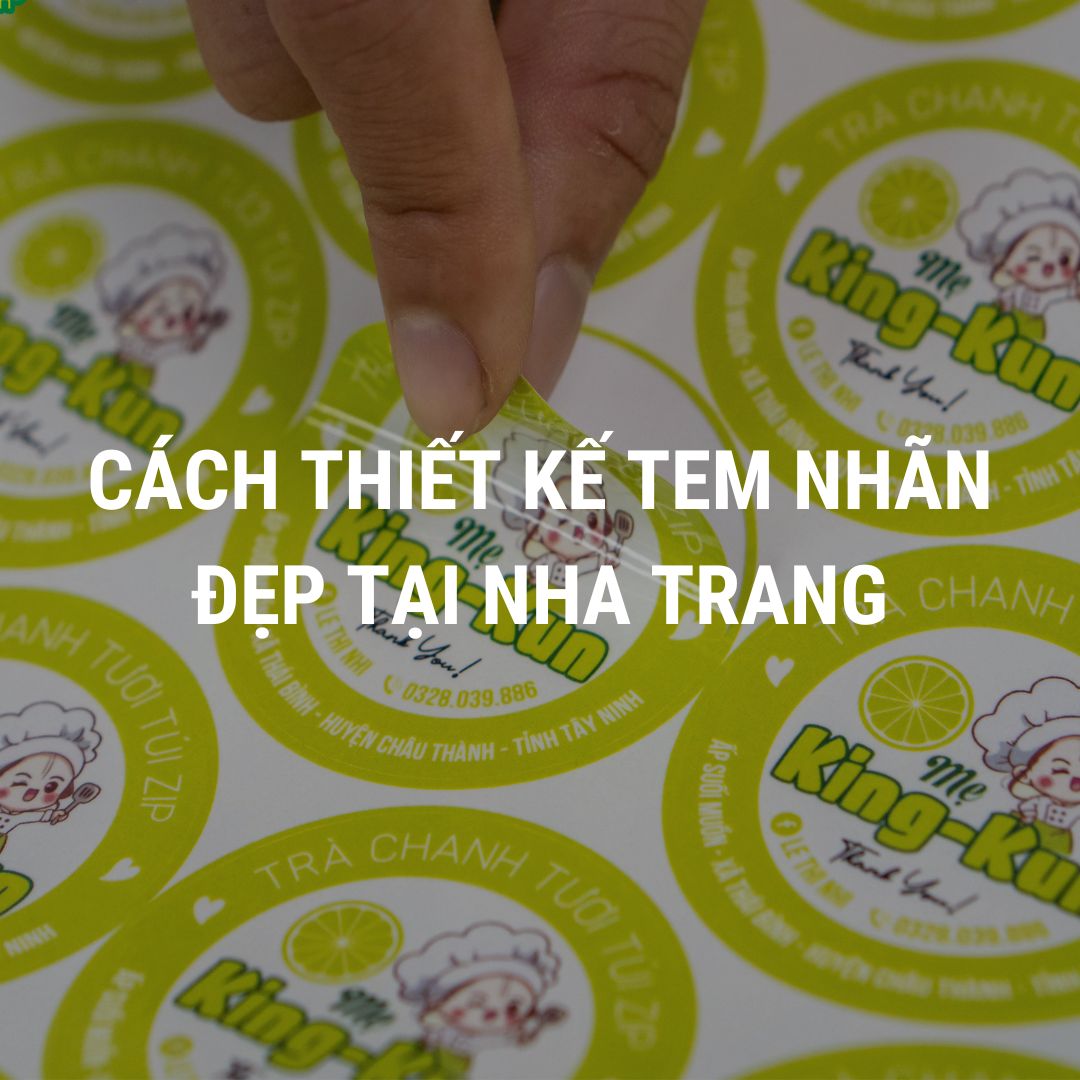 Cách thiết kế tem nhãn đẹp tại Nha Trang